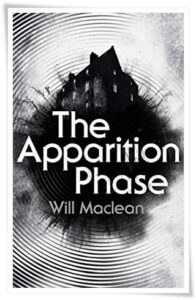 Book cover: The Apparition Phase by Will Maclean