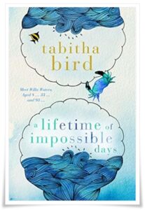 Book cover: A Lifetime of Impossible Days by Tabitha Bird