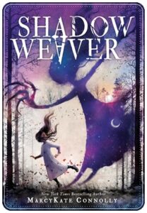 Book cover: 'Shadow Weaver' by MarcyKate Connolly