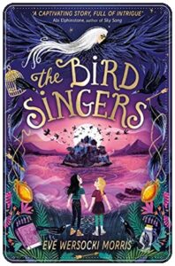 Book cover: “The Bird Singers” by Eve Wersocki Morris (Hachette, 2022); audiobook read by Esther Wane (Nudged, 2022)