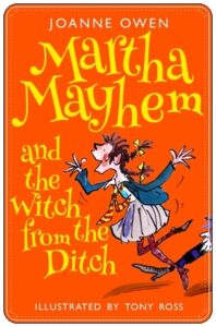 Book cover: “Martha Mayhem and the Witch from the Ditch” by Joanne Owen (Bonnier Zaffre, 2016); audiobook read by Amy Enticknap (Bolinda, 2017)