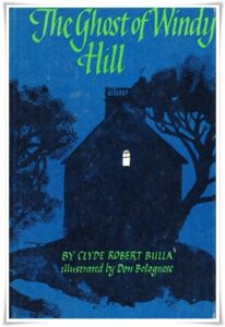 Book cover: “The Ghost of Windy Hill” by Clyde Robert Bulla; ill. Don Bolognese (Scholastic, 1968)