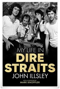 Book cover: “My Life in Dire Straits” by John Illsley (Bantam, 2021)
