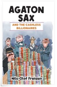Book cover: “Agaton Sax and the Cashless Billionaires” by Nils-Olof Franzén; trans. Kenton Hall; ill. Mike Bryson (Oak Tree Books, 2022)