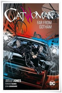 Graphic novel cover: “Catwoman: Far From Gotham” by Joëlle Jones; ill. Fernando Blanco, Elena Casagrande, et al. (DC Comics, 2019)