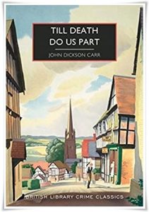 Book cover: “Till Death Do Us Part” by John Dickson Carr (Hamish Hamilton, 1944); audiobook read by Kris Dyer (Soundings, 2022)