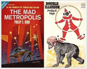 Book covers: “The Mad Metropolis” by Phillip E High (Ace, 1966); reprinted as “Double Illusion” (Dobson, 1970)