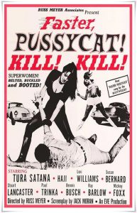 Film poster: “Faster, Pussycat! Kill! Kill!” dir. Russ Meyer (1965)