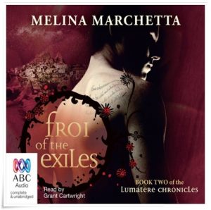 Book cover: “Froi of the Exiles” by Melina Marchetta (Viking, 2011); audiobook read by Grant Cartwright (ABC Audio, 2012)