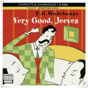 Book cover: “Very Good, Jeeves” by P.G. Wodehouse (Doubleday, Doran, 1930); audiobook read by Jonathan Cecil (Blackstone, 2011)