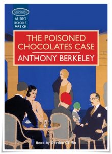 Book cover: “The Poisoned Chocolates Case” by Anthony Berkeley (Collins, 1929); audiobook read by Gordon Griffin (Isis, 2017)