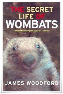 Book cover: “The Secret Life of Wombats” by James Woodford (Text, 2001)