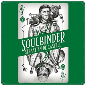 Book cover: “Soulbinder” by Sebastien de Castell (Hot Key, 2018); audiobook read by Joe Jameson (Hot Key, 2018)