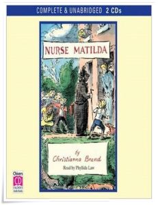 Book cover: “Nurse Matilda” by Christianna Brand (E.P. Dutton, 1964); audiobook read by Phyllida Law (BBC Audio, 2009)