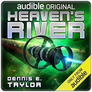 Audio book cover: “Heaven’s River” by Dennis E. Taylor; read by Ray Porter (Audible Studios, 2020)