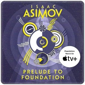 Book cover: “Prelude to Foundation” by Isaac Asimov (Doubleday, 1988); audiobook read by William Hope (HarperVoyager, 2023)