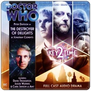 Audio drama cover: “Doctor Who: The Destroyer of Delights” [The Key 2 Time, Part 2] by Jonathan Clements (Big Finish, 2009)