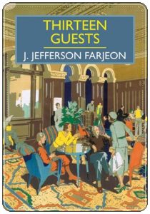 Book cover: “Thirteen Guests” by J. Jefferson Farjeon (Collins, 1936); audiobook read by David Thorpe (Soundings, 2020)