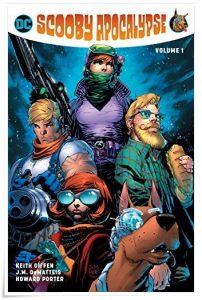 Graphic novel cover: “Scooby Apocalypse, Vol. 1” by Keith Giffen & J.M. DeMatteis; ill. Howard Porter (DC Comics, 2017)