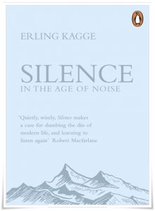 Book cover: “Silence in the Age of Noise” by Erling Kagge; trans. Becky L. Crook (Penguin, 2017)