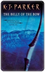 Book cover: “The Belly of the Bow” by K J Parker (Orbit, 1999)