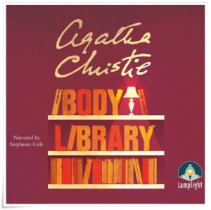 Book cover: “The Body in the Library” by Agatha Christie (Dodd, Mead and Company, 1942); audiobook read by Stephanie Cole (Lamplight, 2015)
