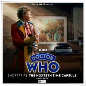 Audio drama cover: “Doctor Who: The Hoxteth Time Capsule” by Paul Davis; read by Colin Baker (Big Finish, 2023)