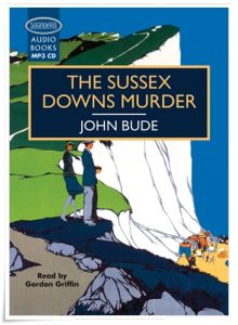 Book cover: “The Sussex Downs Murder” by John Bude (Skeffington & Sons, 1936); audiobook read by Gordon Griffin (Soundings, 2015)
