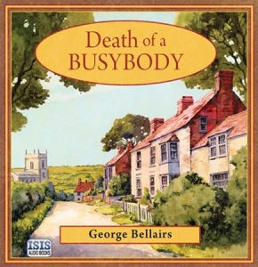 Book cover: “Death of a Busybody” by George Bellairs (John Gifford, 1942); audiobook read by Ric Jerrom (Isis, 2017)