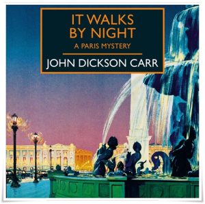 Book cover: “It Walks By Night” by John Dickson Carr (Grosset & Dunlap, 1930); audiobook read by John Teller (Soundings, 2020)