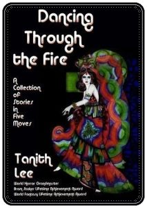 Book cover: “Dancing Through the Fire” by Tanith Lee (Fantastic Books, 2015)