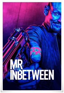 TV poster: “Mr Inbetween, Season 1” by Scott Ryan; dir. Nash Edgerton (Fox, 2018)