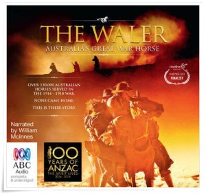 Audiobook cover: “The Waler: Australia’s Great War Horse” by Russell Vines & Barry Strickland; dir. Russell Vines (ABC, 2015); documentary narrated / audiobook read by William McInnes (Bolinda, 2015)