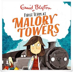 Book cover: “First Term at Malory Towers” by Enid Blyton (Methuen, 1947); audiobook read by Beth Eyre (Hodder Children’s, 2017)