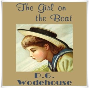 Book cover: “The Girl on the Boat” by P.G. Wodehouse (George H. Doran, 1922); audiobook read by Frederick Davidson (Blackstone, 1998)