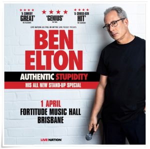 Performance poster: “Ben Elton live @ Fortitude Music Hall, Brisbane” (Authentic Stupidity Tour, 1 April 2025)
