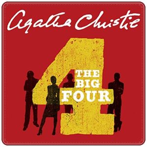 Book cover: “The Big Four” by Agatha Christie (William Collins & Sons, 1927); audiobook read by Hugh Fraser (Lamplight, 2014)