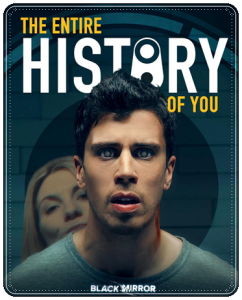 TV poster: “Black Mirror: The Entire History of You” by Jesse Armstrong; dir. Brian Welsh (BBC, 2011)