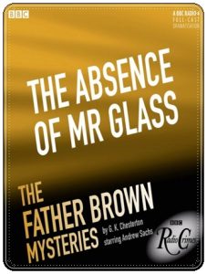 Radio adaption cover: “Father Brown: The Absence of Mr. Glass” by G.K. Chesterton; dramatised by John Scotney; (BBC Radio 4, 1987)
