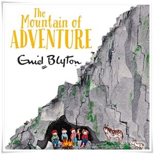 Book cover: “The Mountain of Adventure” by Enid Blyton (Macmillan, 1949); audiobook read by Thomas Judd (Bolinda, 2021)
