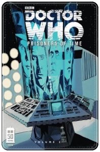 Graphic novel cover: “Doctor Who: Prisoners of Time, Volume 2” by Scott & David Tipton; ill. Philip Bond, John Ridgway, Kev Hopgood, Roger Langridge (IDW, 2013)
