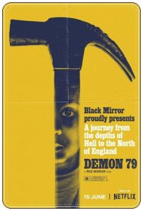 TV poster: “Black Mirror: Demon 79” by Charlie Brooker & Bisha K. Ali; dir. Toby Haynes (Netflix, 2003)
