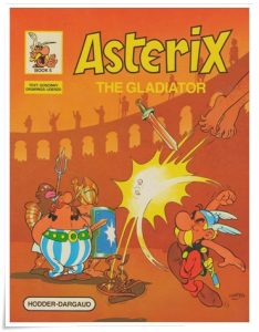 Book cover: “Asterix the Gladiator” by Goscinny & Uderzo (Pilote, 1961-1962); trans. Anthea Bell & Derek Hockridge (Hodder & Stoughton, 1969)