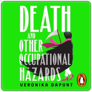 Book cover: “Death and Other Occupational Hazards” by Veronika Dapunt (Bantam, 2025); audiobook read by Chiara Goldsmith (Transworld Digital, 2025)