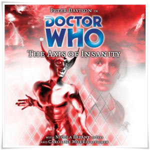 Audio drama cover: “Doctor Who: The Axis of Insanity” by Simon Furman (Big Finish, 2004)