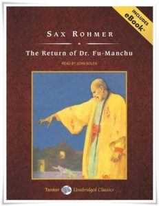 Book cover: “The Return of Dr. Fu-Manchu” by Sax Rohmer (Robert M. McBride & Company, 1916); audiobook read by John Bolen (Tantor, 2009)