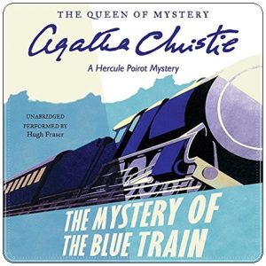 Book cover: “The Mystery of the Blue Train” by Agatha Christie (William Collins & Sons, 1928); audiobook read by Hugh Fraser (Lamplight Audio, 2014)