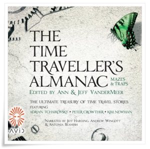 Book cover: “The Time Traveller’s Almanac: Mazes & Traps” ed. Ann & Jeff VanderMeer (Head of Zeus, 2014); audiobook read by Jeff Harding, Andrew Wincott & Antonia Beamish (W F Howes, 2014)