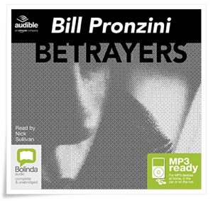 Book cover: “Betrayers” by Bill Pronzini (Forge, 2010); audiobook read by Nick Sullivan (Bolinda, 2017)