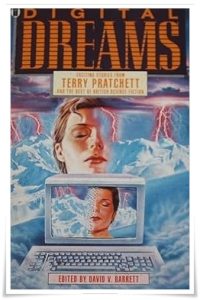 Book cover: “Digital Dreams” ed. David V. Barrett (New English Library, 1990). Review of “#ifdefDEBUG + ‘world/enough’ + ‘time’” by Terry Pratchett, pp. 77-93.